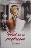Cumpara ieftin Hai sa ne prefacem si azi &ndash; Remina Radu - Carte Noua/Anticariat