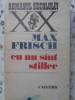 Eu nu sunt Stiller - Max Frisch, Roman, Editura Univers 1989, Paperback, 396 pagini