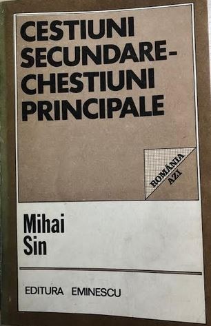Cestiuni secundare- chestiuni principale Mihai Sin