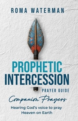 Prophetic Intercession Prayer Guide: Companion Prayers foto