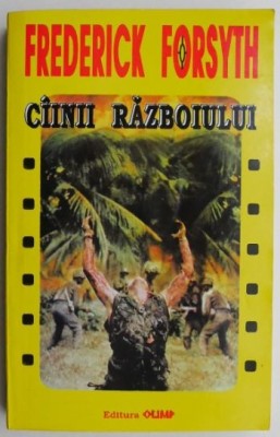 Cainii razboiului &amp;ndash; Frederick Forsyth foto