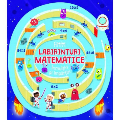 Carte educativa Labirinturi matematice Inmultiri si impartiri Corint, 8 ani+ foto