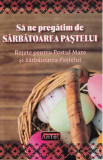 Sa ne pregatim de Sarbatoarea Pastelui - Dorin Ursu