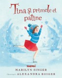 Cumpara ieftin Tina Si Primele Ei Patine, Marilyn Singer, Alexandra Boiger - Editura Nemira