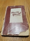 UN OM SFARSIT - Giovanni Papini - Editura SOCEC, 1943, 288 p.; coperta originala