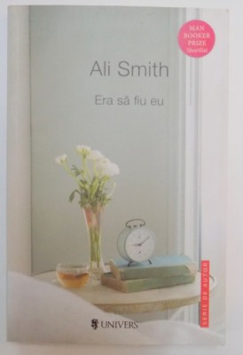 ERA SA FIU EU de ALI SMITH , 2014 foto
