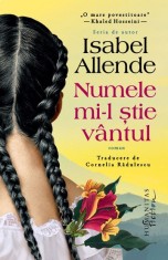 Numele mi-l stie vantul - Isabel Allende, Humanitas