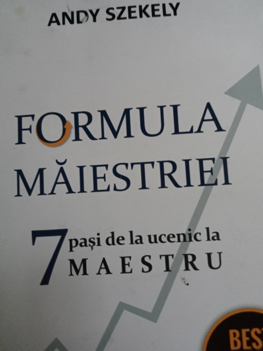 FORMULA MAIESTRIEI - 7 PASI DE LA UCENIC LA MAESTRU - ANDY SZEKELY, 2018,263 P