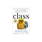 Class: A Memoir of Motherhood, Hunger, and Higher Education