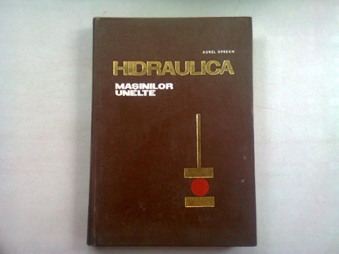 HIDRAULICA MASINILOR UNELTE - AUREL OPREAN