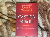 D9 Castiga aurul! Cum iti poti mari influenta ca lider - John C. Maxwell