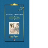 Momente si schite - Ion Luca Caragiale