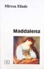 Maddalena - Mircea Eliade, 1996, Jurnalul Literar, Roman, Beletristica, Paperback, 275 pagini