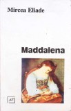 Maddalena - Mircea Eliade, Jurnalul Literar, 1996, Romana, Roman, Beletristica, 275 pagini
