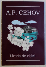 LIVADA DE VISINI de A.P. CEHOV , 2005 foto