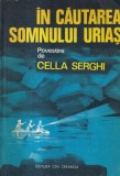 Carte Cella Serghi - In cautarea somnului urias, 90 pagini, 1980, 16 X 24 cm, brosata, limba romana