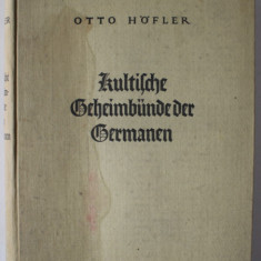 KULTISCHE GEHEIMBUNDE DER GERMANEN ( SOCIETATILE SECRETE DE CULT ALE GERMANILOR ) von OTTO HOFLER , VOLUMUL I , TEXT IN LIMBA GERMANA , 1934