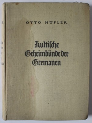 KULTISCHE GEHEIMBUNDE DER GERMANEN ( SOCIETATILE SECRETE DE CULT ALE GERMANILOR ) von OTTO HOFLER , VOLUMUL I , TEXT IN LIMBA GERMANA , 1934 foto