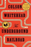 The Underground Railroad (Oprah&#039;s Book Club)