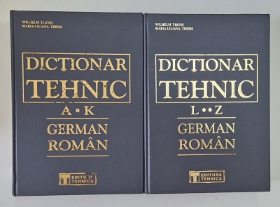 DICTIONAR TEHNIC, VOL. I (A-K) - II (L-Z), GERMAN-ROMAN, 2002 foto