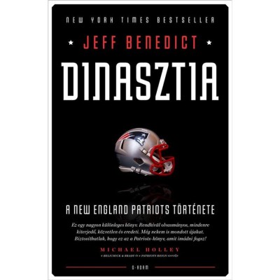 Dinasztia - A New England Patriots t&amp;ouml;rt&amp;eacute;nete - Jeff Benedict foto