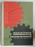 REZISTENTA MATERIALELOR si ORGANE DE MASINI , MANUAL PENTRU SCOLILE TEHNICE DE MAISTRI de D. BOIANGIU si E. RIZESCU , 1961