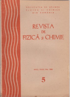 Revista De Fizica Si Chimie - Anul XXVII, Nr.:5 ,MAI 1990 foto