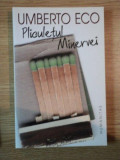 PLICULETUL MINERVEI de UMBERTO ECO, 2004 *PREZINTA SUBLINIERI IN TEXT