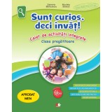 Sunt curios, deci &icirc;nvăț! Caiet de activități integrate. Clasa pregatitoare