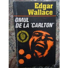 EDGAR WALLACE - OMUL DE LA CARLTON