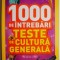 1000 de intrebari teste de cultura generala
