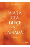 Viata cea dulce si amara - Viorel Neacsu