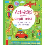 Activitati pentru copii mici. Jocuri pentru calatorie