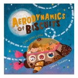 Aerodynamics of Biscuits - Carte pentru copii, Picture Book, Ilustratii Sophia, Poveste amuzanta