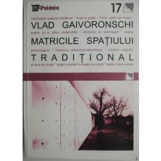 Matricile spatiului traditional &ndash; Vlad Gaivoronschi