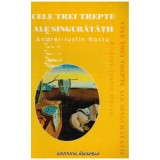 Andrei-Iustin Hossu - Cele trei trepte ale singuratatii - 130356