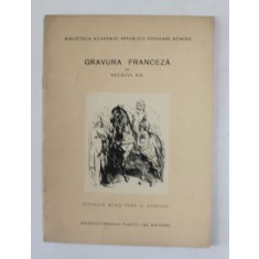 GRAVURA FRANCEZA IN SECOLUL XIX. DONATIA ACAD. PROF. G. OPRESCU. EXPOZITIA DESCHISA 25 FEBRUARIE - 10 MARTIE 1961
