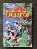 AVENTURILE LUI HUCKLEBERRY FINN - Mark Twain (ed. Regis)