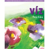 V&iacute;zfest&eacute;s - Festőiskola - l&eacute;p&eacute;sről l&eacute;p&eacute;sre
