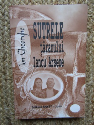 SUTRELE TARANULUI IANCU ARSENE , POEME ( 1986-1989 ) de ION GHEORGHE , 2010 foto