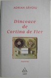 Dincoace de Cortina de Fier. Amintiri &ndash; Adrian Savoiu - Roman