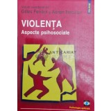 Violenta. Aspecte psihosociale - 2003 - Gilles Ferreol ($Y64)