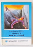 CIRESARII , VOLUMUL IV : ARIPI DE ZAPADA de CONSTANTIN CHIRITA , ilustratii de OVIDIU STANCIU , 1997