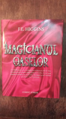 MAGICIANUL OASELOR- F.E. HIGGINS foto