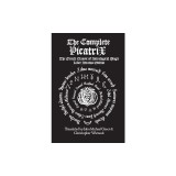 The Complete Picatrix: The Occult Classic of Astrological Magic Liber Atratus Edition