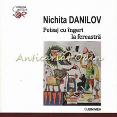 Peisaj Cu Ingeri La Fereastra - Nichita Danilov