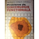 PROBLEME DE GINECOLOGIE FUNCTIONALA-LIGIA BADARAU, A. NEGURA, A. MIHAILESCU-232880