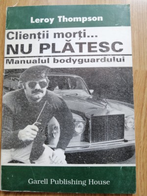 Leroy Tompson - Clientii morti ... nu platesc * Manualul bodyguardului foto