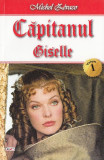 Giselle. Căpitanul (Vol. 1) - Paperback brosat - Michel Z&eacute;vaco - Dexon