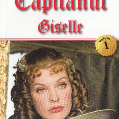 Giselle. Căpitanul (Vol. 1) - Paperback brosat - Michel Zévaco - Dexon